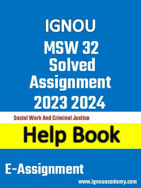 IGNOU MSW 32 Solved Assignment 2023 2024